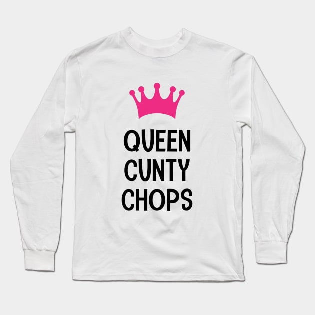 Queen Cunty Chops Long Sleeve T-Shirt by Harvesting